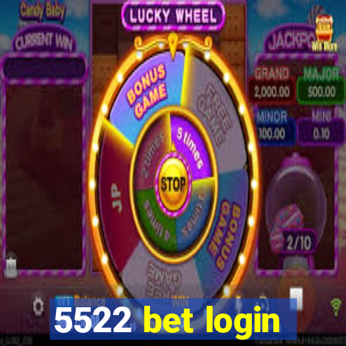 5522 bet login